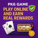 PK6 Game – Play Online and Earn Real Rewards